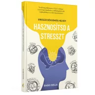   Mental Focus Stresszcsökkentés helyett hasznosítsd a stresszt