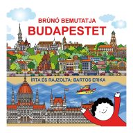 Bartos Erika: Brúnó bemutatja Budapestet