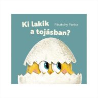 Pásztohy Panka: Ki lakik a tojásban?